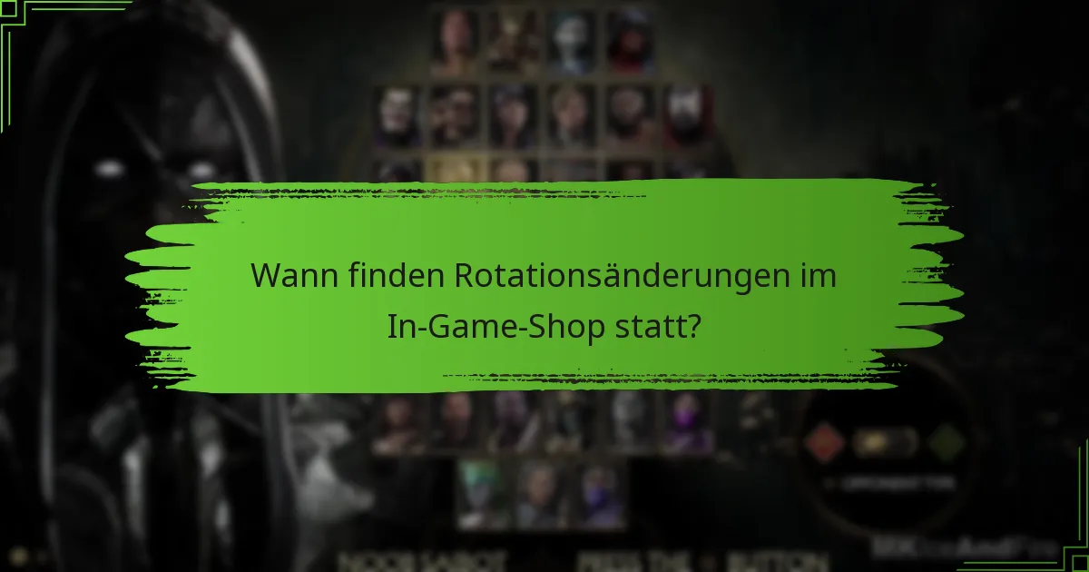 Wann finden Rotationsänderungen im In-Game-Shop statt?
