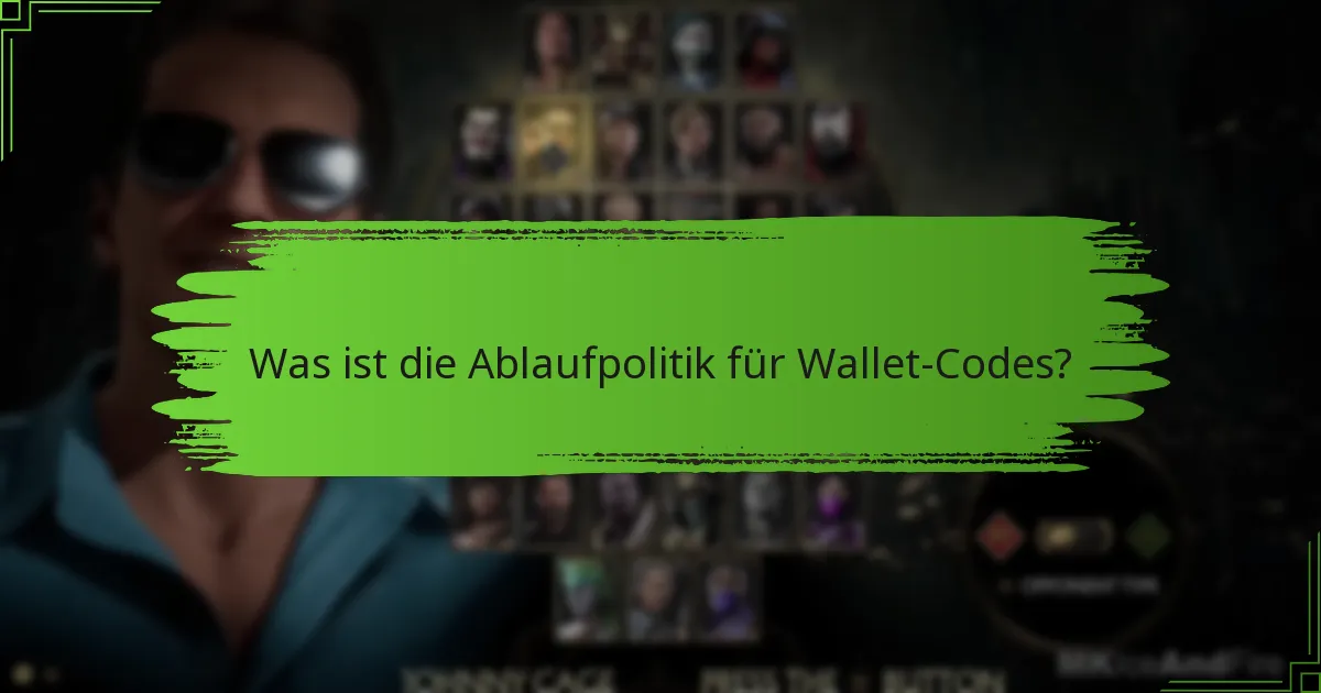 Was ist die Ablaufpolitik für Wallet-Codes?
