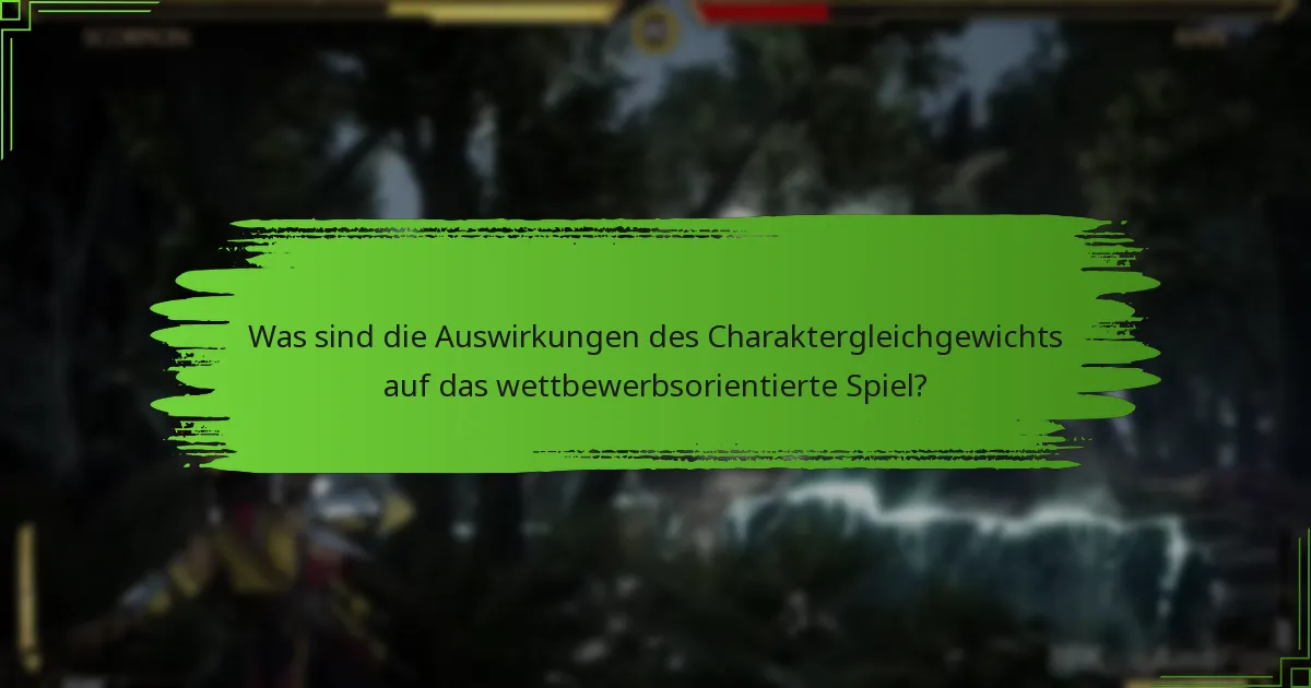 Was sind die Auswirkungen des Charaktergleichgewichts auf das wettbewerbsorientierte Spiel?