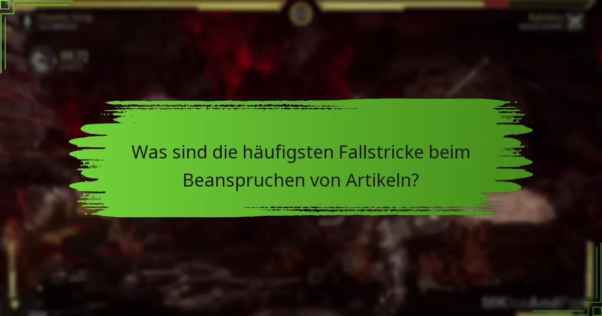 Was sind die häufigsten Fallstricke beim Beanspruchen von Artikeln?