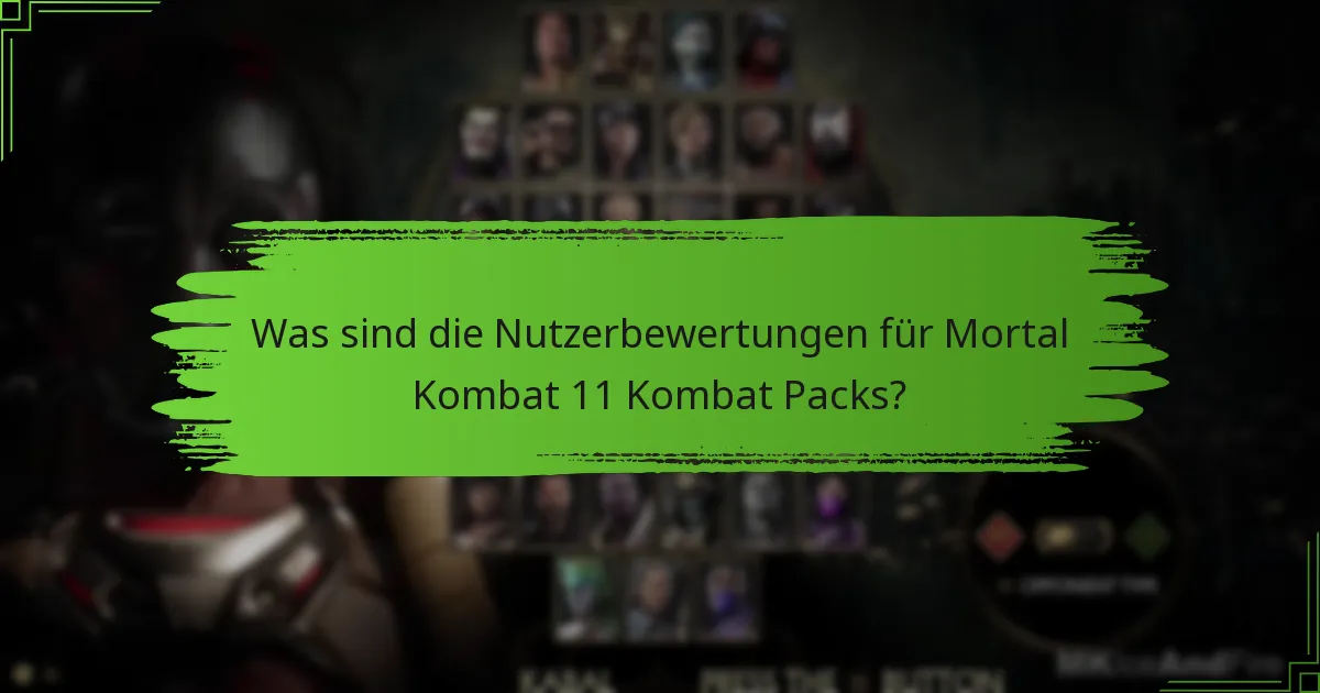 Was sind die Nutzerbewertungen für Mortal Kombat 11 Kombat Packs?