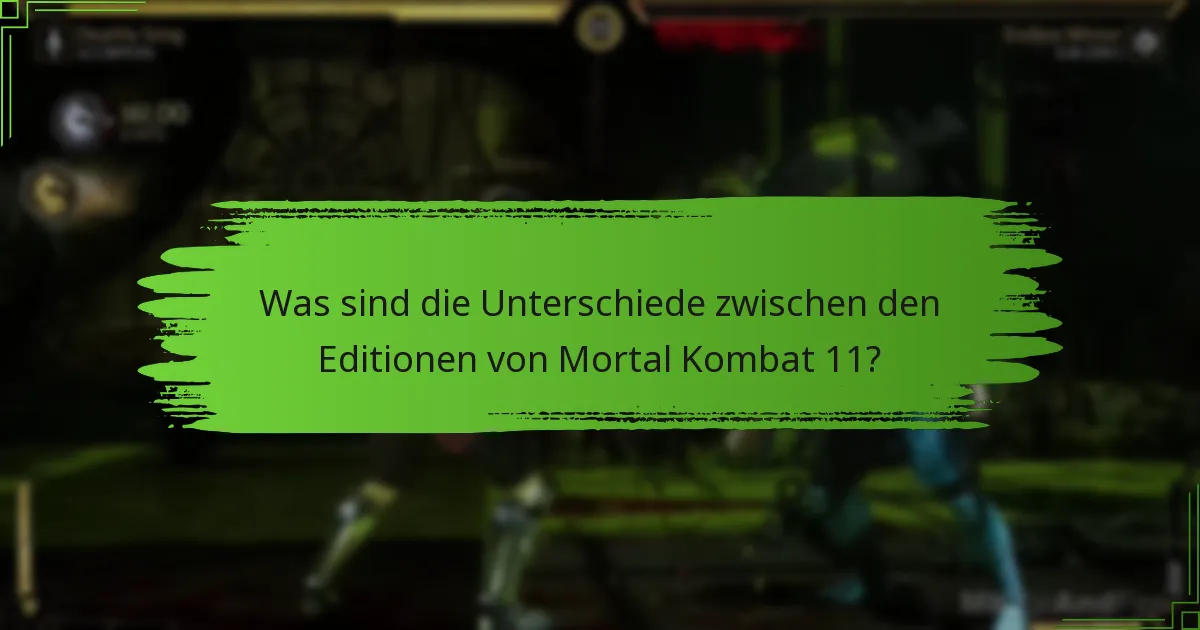 Was sind die Unterschiede zwischen den Editionen von Mortal Kombat 11?