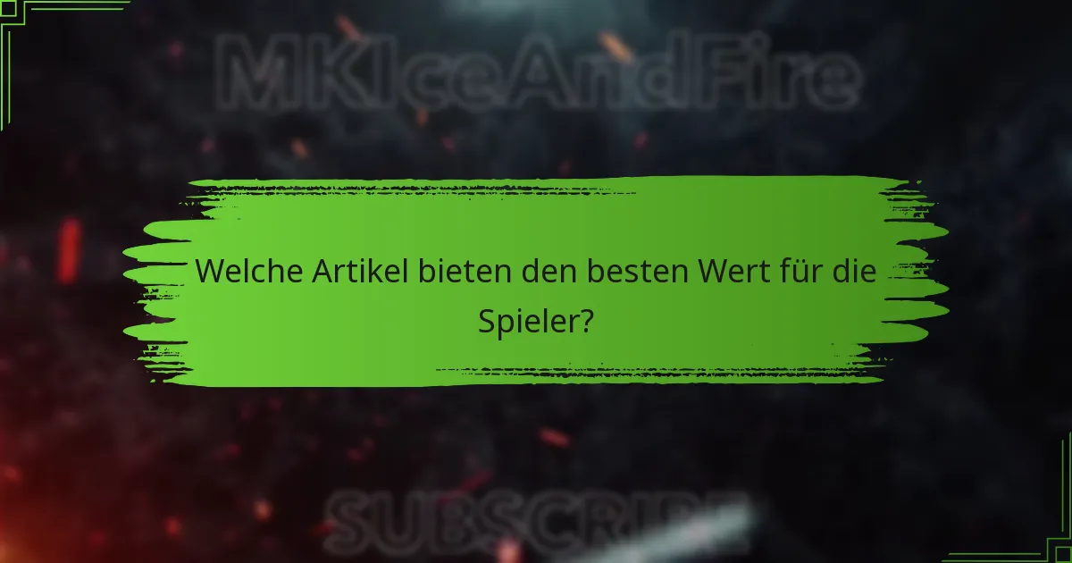 Welche Artikel bieten den besten Wert für die Spieler?