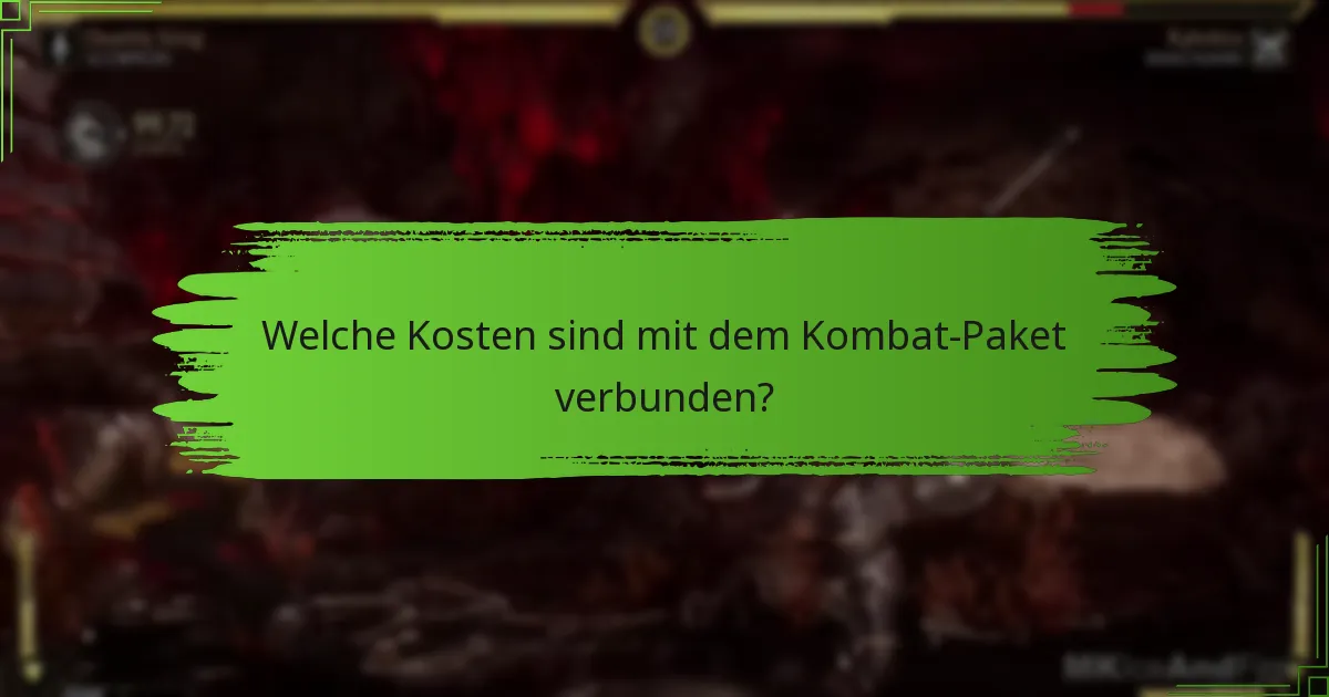 Welche Kosten sind mit dem Kombat-Paket verbunden?