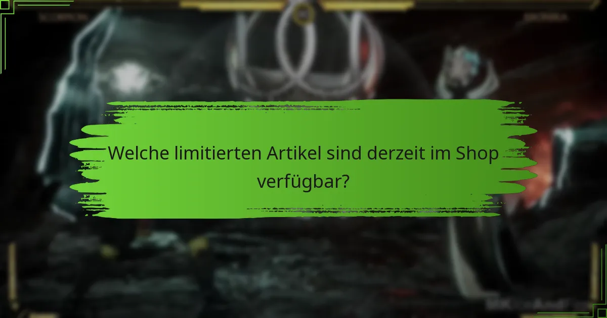 Welche limitierten Artikel sind derzeit im Shop verfügbar?