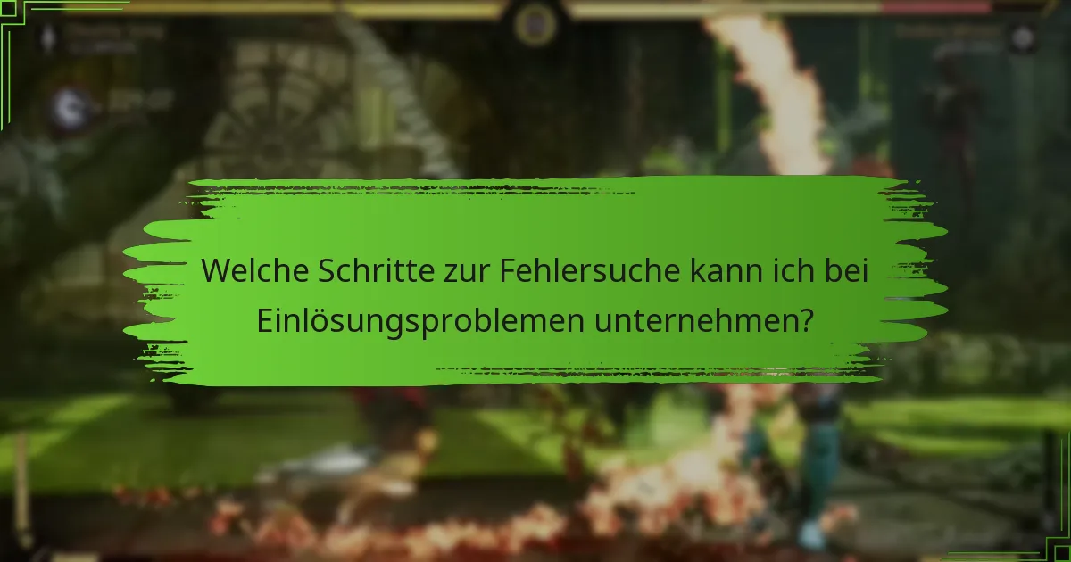 Welche Schritte zur Fehlersuche kann ich bei Einlösungsproblemen unternehmen?