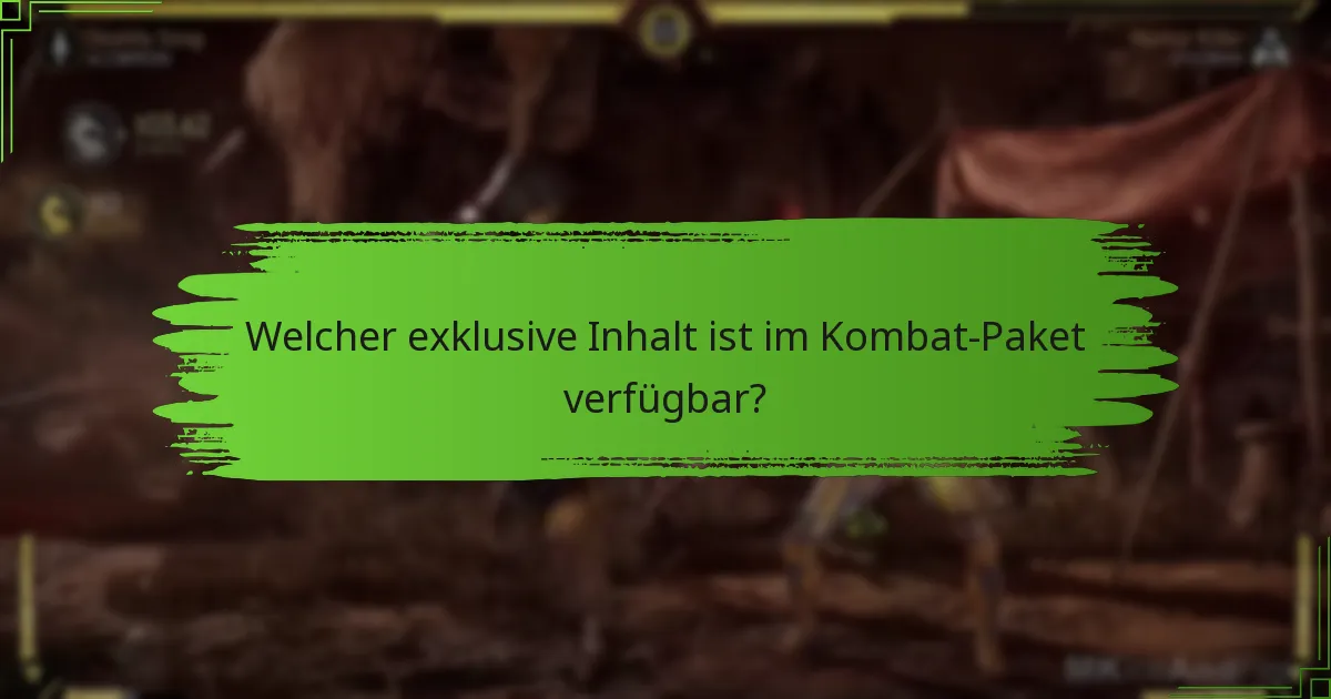 Welcher exklusive Inhalt ist im Kombat-Paket verfügbar?