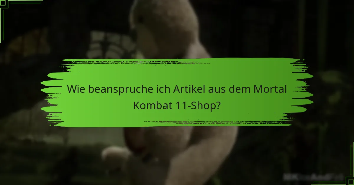 Wie beanspruche ich Artikel aus dem Mortal Kombat 11-Shop?