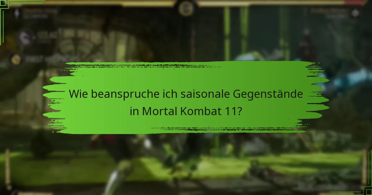 Wie beanspruche ich saisonale Gegenstände in Mortal Kombat 11?