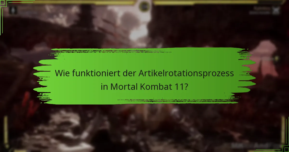Wie funktioniert der Artikelrotationsprozess in Mortal Kombat 11?