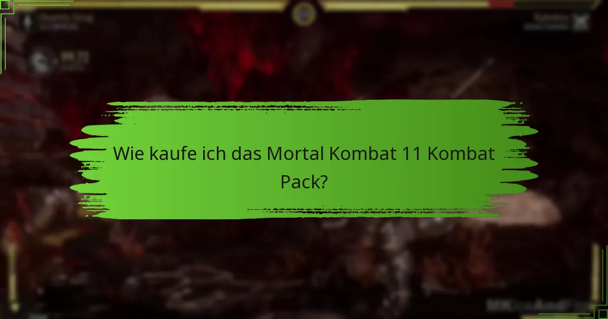Wie kaufe ich das Mortal Kombat 11 Kombat Pack?