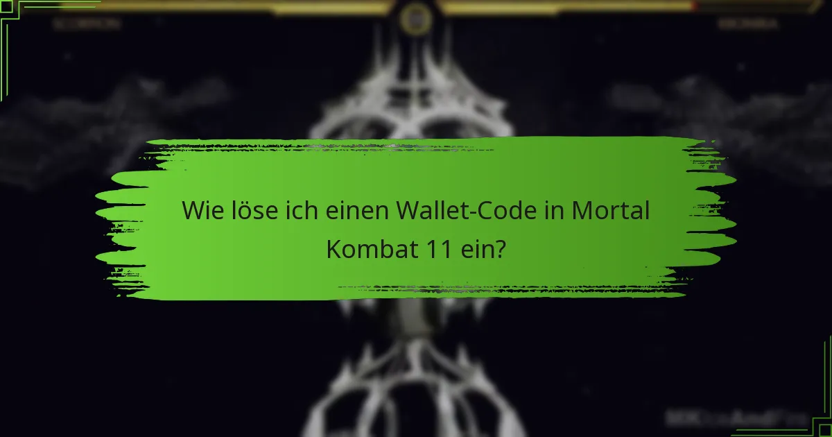 Wie löse ich einen Wallet-Code in Mortal Kombat 11 ein?