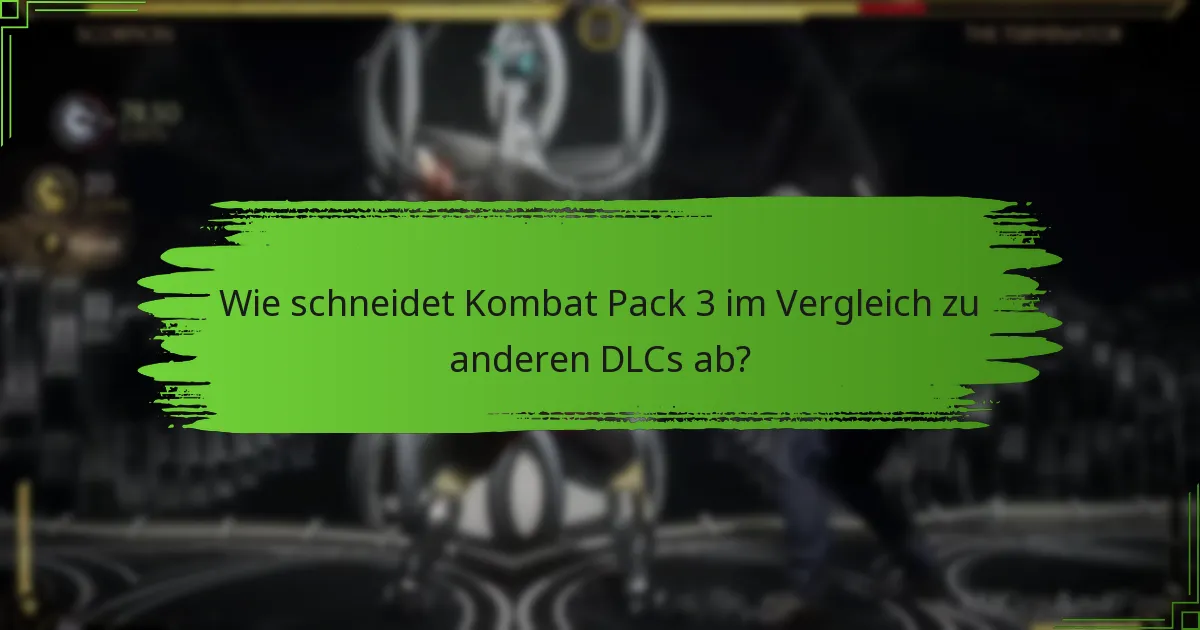 Wie schneidet Kombat Pack 3 im Vergleich zu anderen DLCs ab?
