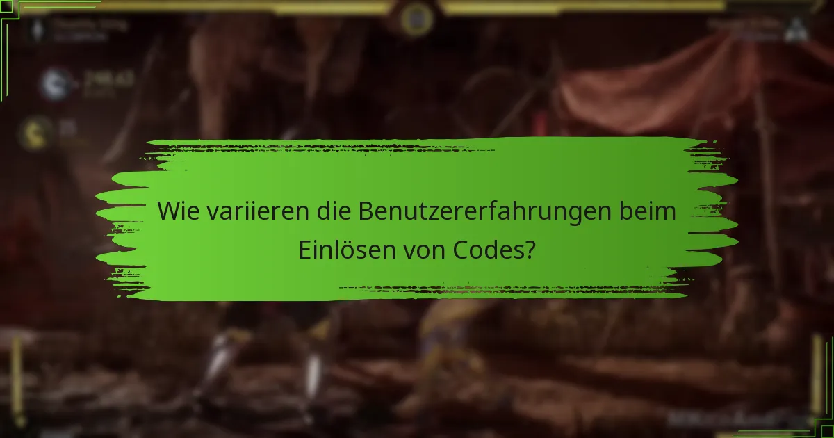 Wie variieren die Benutzererfahrungen beim Einlösen von Codes?