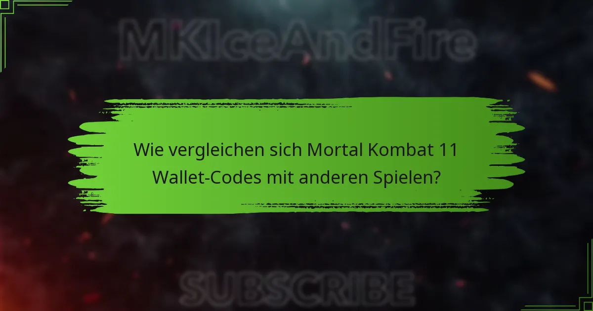 Wie vergleichen sich Mortal Kombat 11 Wallet-Codes mit anderen Spielen?