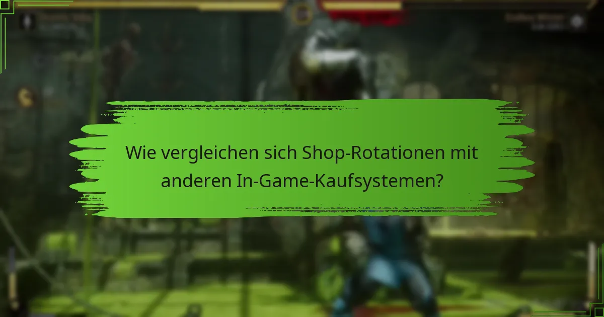 Wie vergleichen sich Shop-Rotationen mit anderen In-Game-Kaufsystemen?