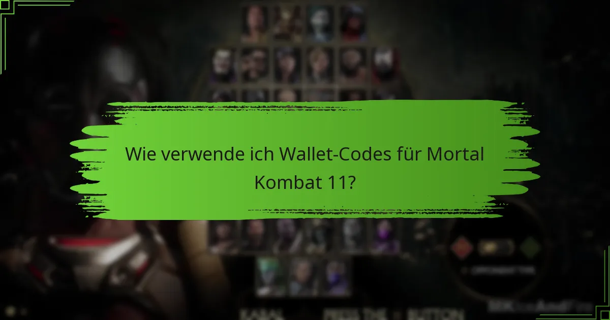 Wie verwende ich Wallet-Codes für Mortal Kombat 11?