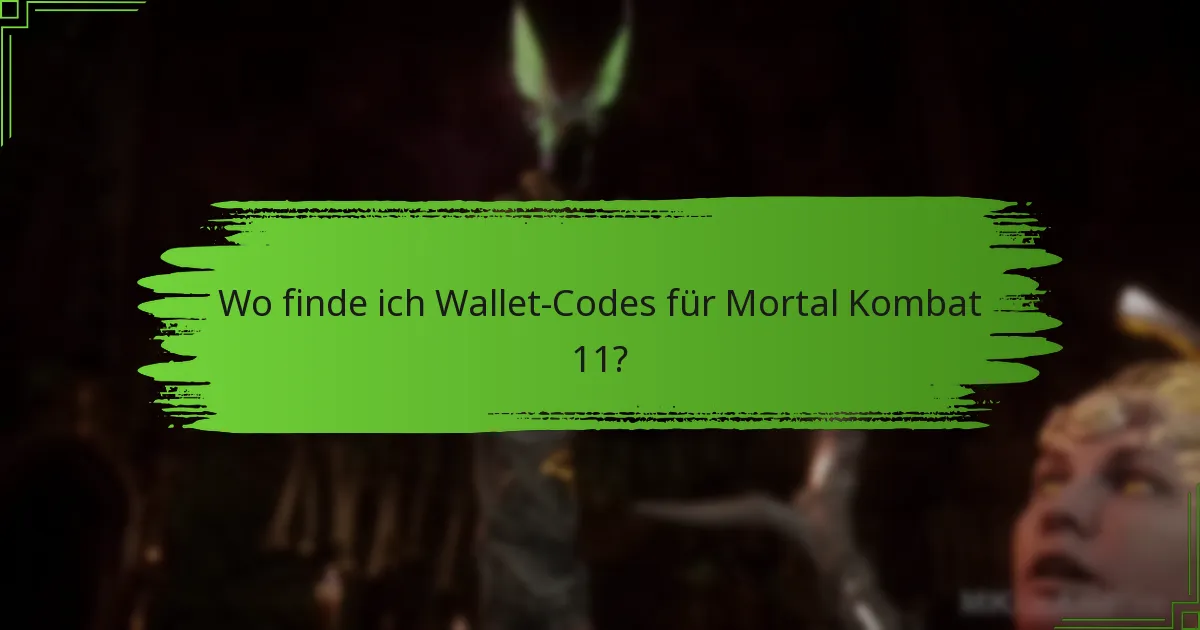 Wo finde ich Wallet-Codes für Mortal Kombat 11?